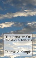 The Epistles Of Thomas A Kempis - Paperback