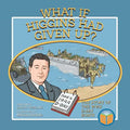 What If Higgins Had Given Up?: The Story of the WWII D-Day Boats - Paperback
