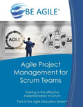 Agile Project Management for Scrum Teams: Training in the Effective Implementation of Scrum - Paperback