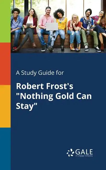 A Study Guide for Robert Frost's "Nothing Gold Can Stay" - Paperback