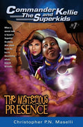 (commander Kellie and the Superkids' Adventures #1) the Mysterious Presence - Paperback