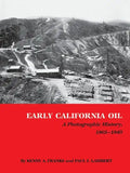 Early California Oil: A Photographic History, 1865-1940 - Paperback