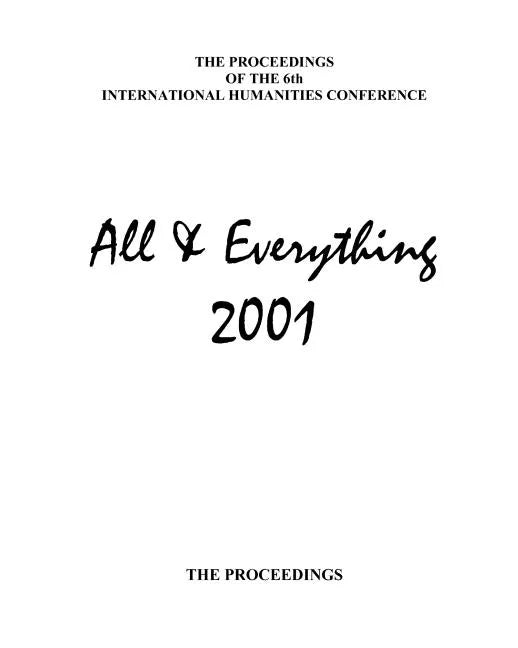 The Proceedings Of The 6th International Humanities Conference: All & Everything 2001 - Paperback