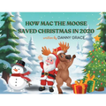 How Mac The Moose Saved Christmas in 2020 - Paperback