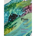 Pim, The Rock Who Became a Star: A Book for Kids About Navigating the Waves of Life - Paperback