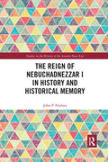 The Reign of Nebuchadnezzar I in History and Historical Memory - Paperback