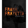Frank Frazetta: An Artists' Tribute: 11 Art Projects Inspired by the Icon. with an Introduction by Sara Frazetta. - Hardcover