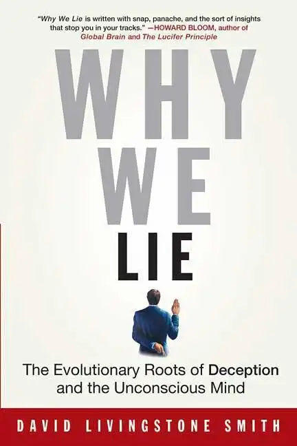 Why We Lie: The Evolutionary Roots of Deception and the Unconscious Mind - Paperback