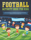 Football activity book for kids: Fun football themed activities for kids aged 6 to 12 - Paperback