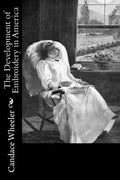 The Development of Embroidery in America - Paperback