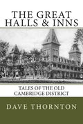 Great Halls & Inns: Tales of the Old Cambridge District - Paperback