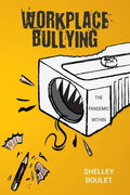 Workplace Bullying: The Pandemic Within - Paperback