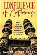 Confluence of Cultures: Hindu, Jain & Buddhist Icons in Mosques & Mausoleums of Gujarat - Paperback