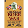 The Great Boer War: The Final Edition Covering the Entire Conflict 1899-1902 - Hardcover
