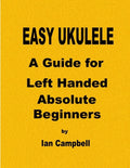 EASY UKULELE A Guide for Left Handed Absolute Beginners - Paperback
