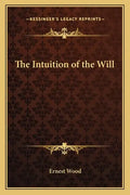 The Intuition of the Will - Paperback