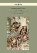 The Arthur Rackham Fairy Book - A Book of Old Favourites with New Illustrations - Hardcover