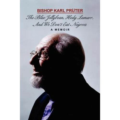 The Blue Jellybean, Hedy Lamarr, and We Don't Eat Negroes: A Memoir - Paperback