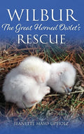 Wilbur: The Great Horned Owlet's Rescue - Hardcover