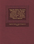 Sagrada Biblia: En Latin Y Español, Con Notas Literales, Críticas É Históricas, Prefacios Y Disertaciones, Sacadas, Volume 10... - Paperback