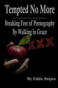 Tempted No More: Breaking Free of Pornography By Walking in Grace - Paperback