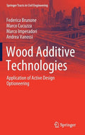 Wood Additive Technologies: Application of Active Design Optioneering - Hardcover