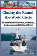 Closing the Round-the-World Circle: Pirate infested Indian Ocean, the Red Sea, the Mediterranean and the Home Stretch. - Paperback