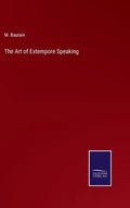 The Art of Extempore Speaking - Hardcover
