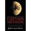 Captain Methane and his Finely Feathered Friends: The Mark Twain of Helicopter Pilots? - Paperback