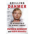 Grilling Dahmer: The Interrogation Of "The Milwaukee Cannibal" - Paperback