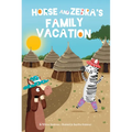 Horse and Zebra's Family Vacation - Library Binding