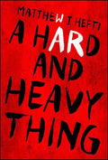 A Hard and Heavy Thing - Paperback