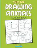 Steps for Drawing Animals Activity Book - Paperback