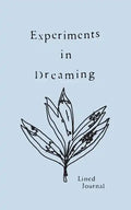 Experiments in Dreaming: A Lined Journal - Paperback