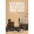 When the Bough Breaks: Unearthing the Roots of Post-Partum Depression - Paperback