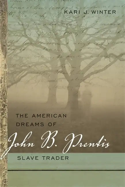 The American Dreams of John B. Prentis, Slave Trader - Paperback