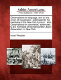 Observations on Language, and on the Errors of Classbooks: Addressed to the Members of the New York Lyceum: Also, Observations on Commerce, Addressed - Paperback