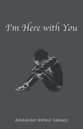 I'm Here with You - Paperback