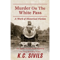 Murder on the White Pass: An Agent Nelson Paine Mystery - Paperback