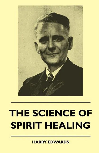 The Science Of Spirit Healing - Paperback