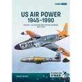 Us Air Power 1945-1990: Volume 1 - Us Fighters and Fighter-Bombers, 1945-1949 - Paperback