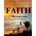 My Journey of Faith: Volume 2: Bible Study Lessons for Adults and Children - Paperback