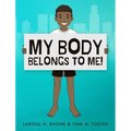 My Body Belongs To Me!: A book about body ownership, healthy boundaries and communication. - Hardcover