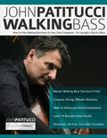 John Patitucci Walking Bass: How to Play Walking Basslines On Any Chord Sequence - For Upright & Electric Bass - Paperback