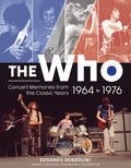 The Who: Concert Memories from the Classic Years, 1964 to 1976 - Hardcover