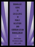 Manager's Guide to Excellence in Public Relations and Communication Management - Paperback