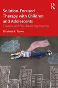 Solution-Focused Therapy with Children and Adolescents: Creative and Play-Based Approaches - Paperback