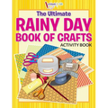 The Ultimate Rainy Day Book of Crafts Activity Book - Paperback