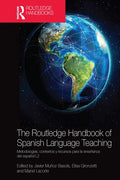 The Routledge Handbook of Spanish Language Teaching: Metodologías, Contextos Y Recursos Para La Enseñanza del Español L2 - Paperback