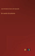 Un cuento de amores - Hardcover